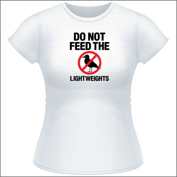 Don't Feed Lightweight - Womens T Shirt